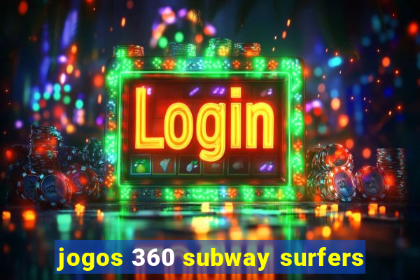 jogos 360 subway surfers